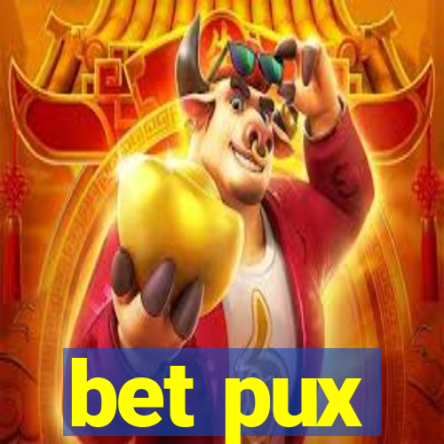 bet pux