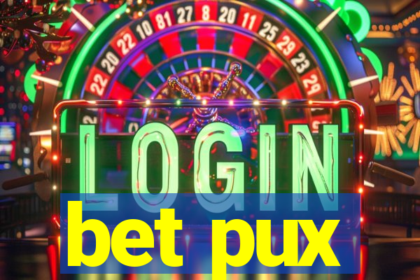 bet pux