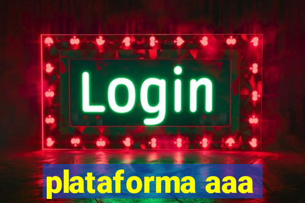 plataforma aaa