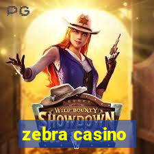 zebra casino