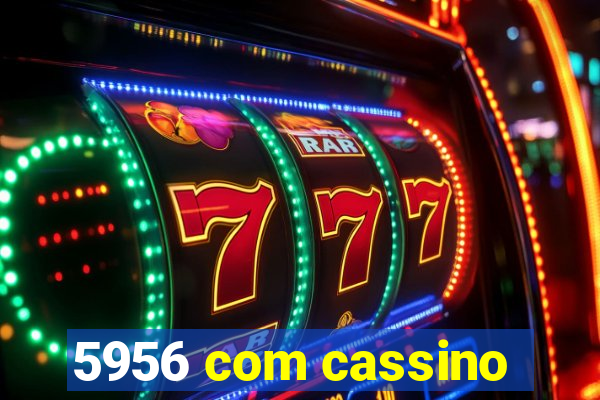 5956 com cassino