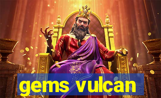 gems vulcan