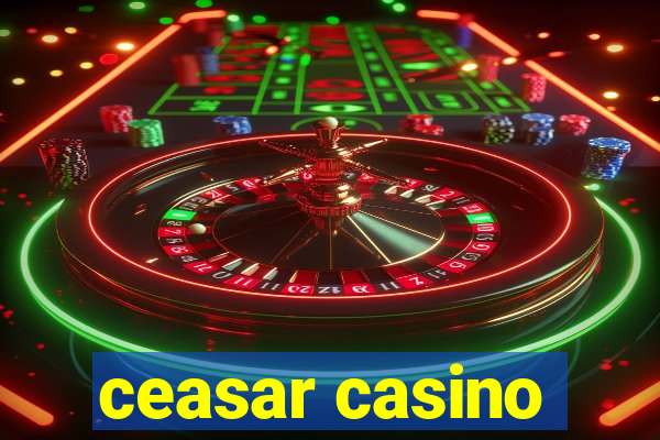 ceasar casino