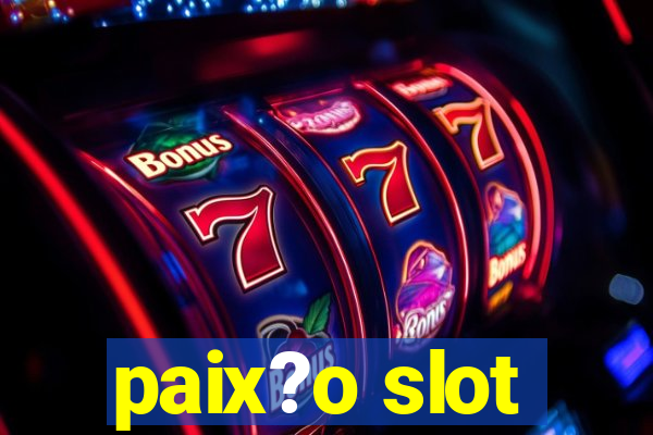 paix?o slot