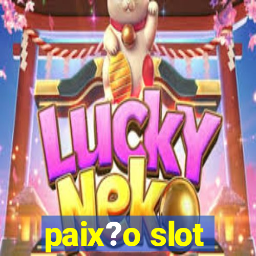 paix?o slot