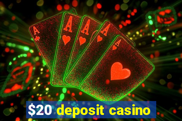 $20 deposit casino