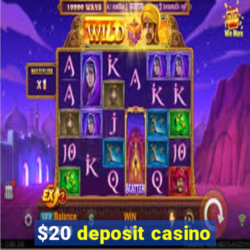 $20 deposit casino