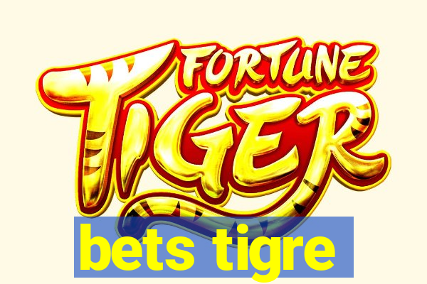 bets tigre