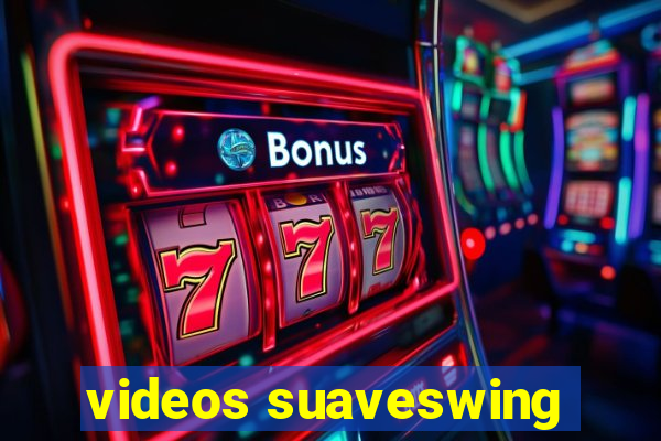 videos suaveswing