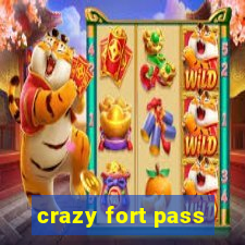 crazy fort pass