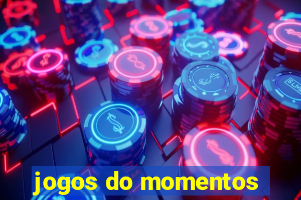 jogos do momentos