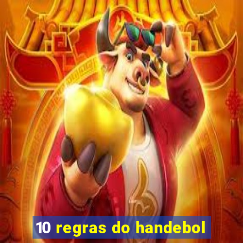 10 regras do handebol