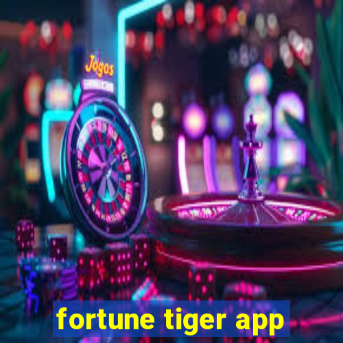 fortune tiger app