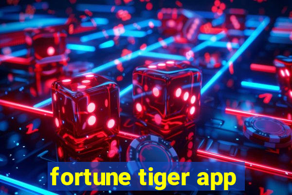 fortune tiger app