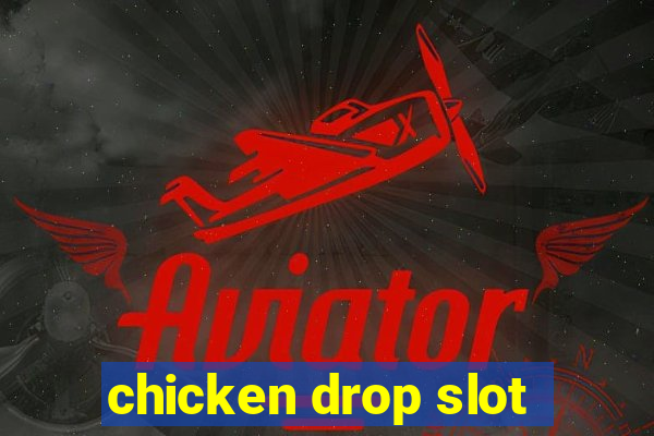 chicken drop slot