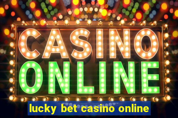 lucky bet casino online