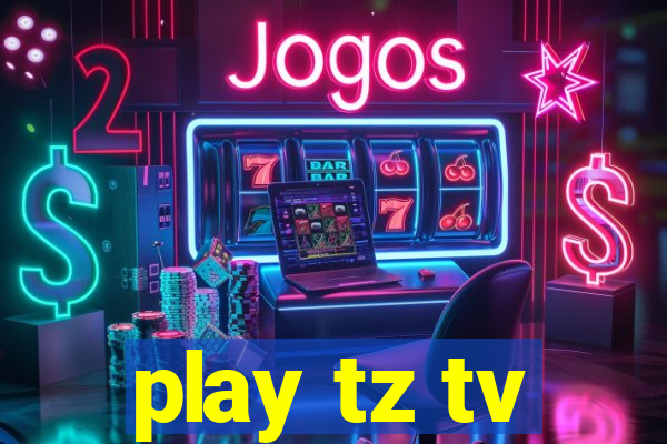 play tz tv