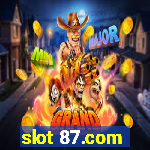 slot 87.com