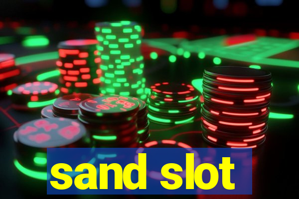 sand slot