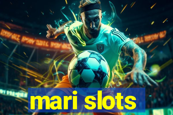 mari slots