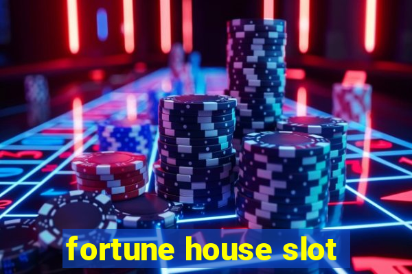 fortune house slot