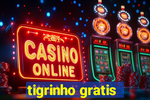 tigrinho gratis