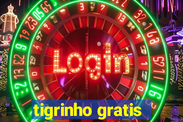 tigrinho gratis