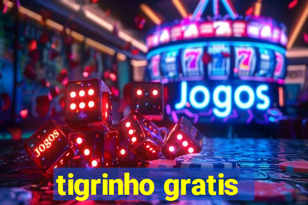 tigrinho gratis