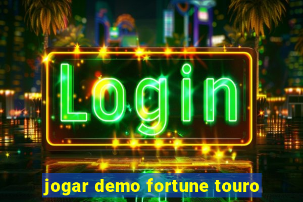 jogar demo fortune touro