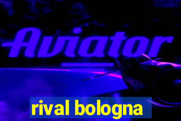 rival bologna