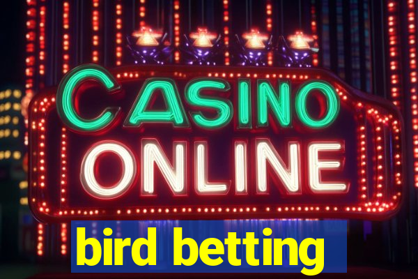 bird betting