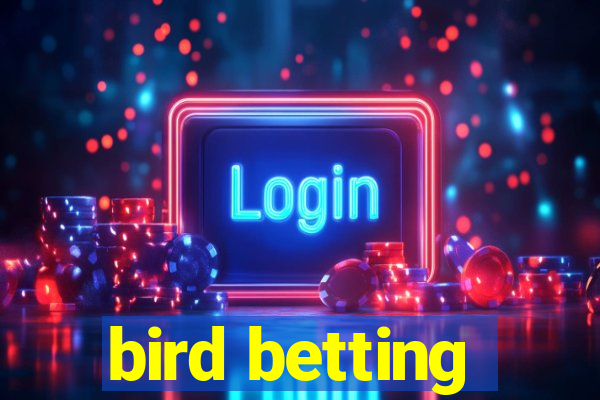 bird betting