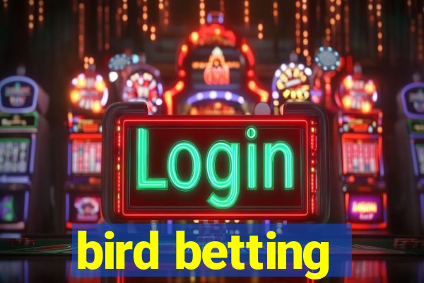 bird betting