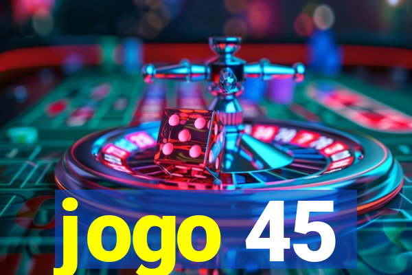 jogo 45