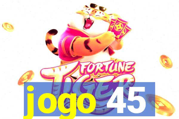 jogo 45