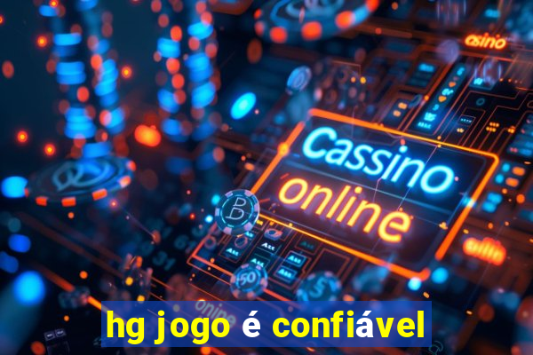 hg jogo é confiável