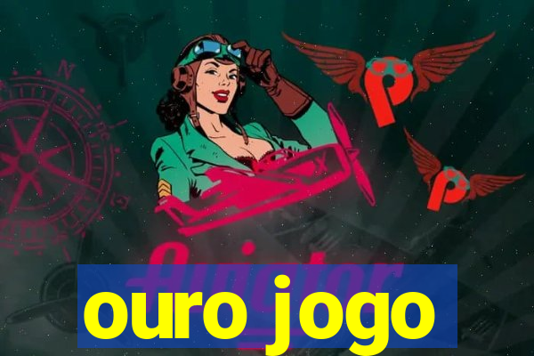 ouro jogo