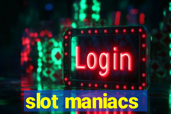 slot maniacs