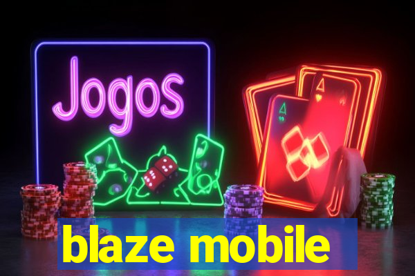 blaze mobile