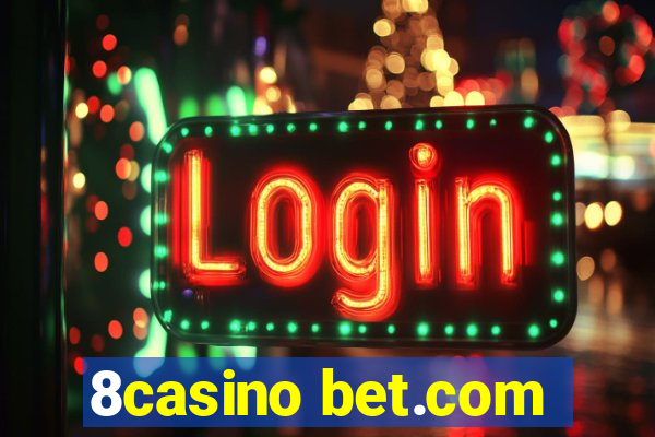 8casino bet.com