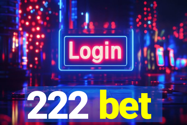 222 bet