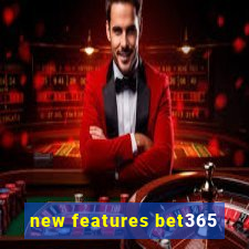 new features bet365