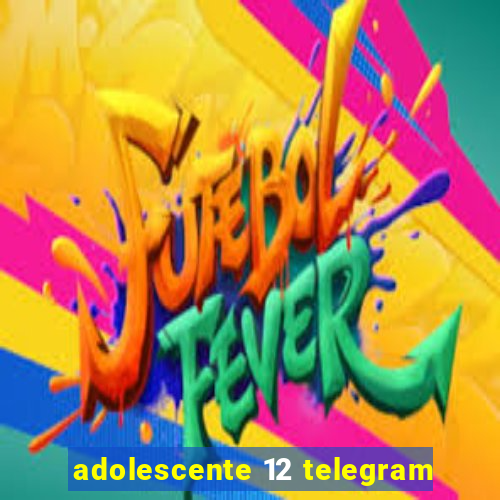 adolescente 12 telegram