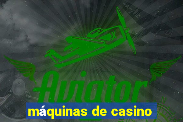 máquinas de casino