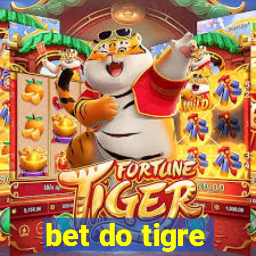 bet do tigre