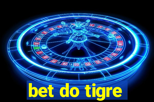 bet do tigre