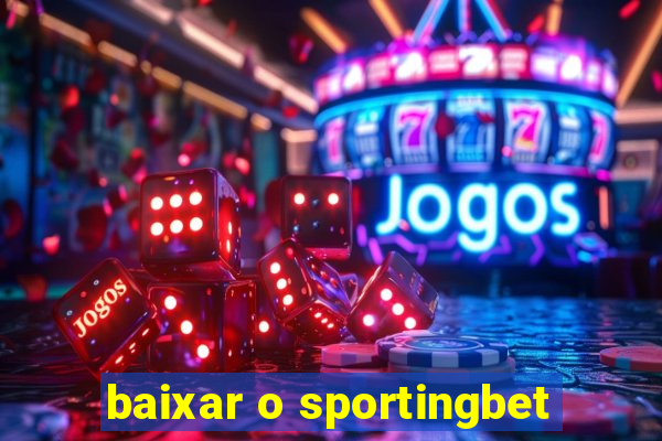 baixar o sportingbet