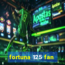 fortuna 125 fan