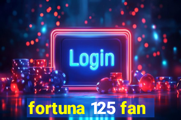 fortuna 125 fan