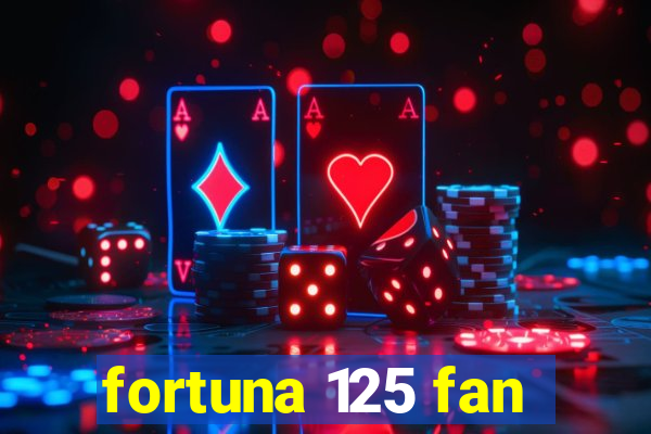 fortuna 125 fan